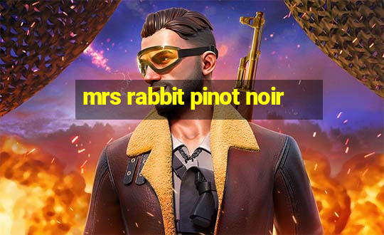 mrs rabbit pinot noir