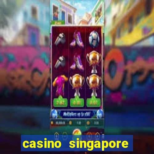 casino singapore marina bay