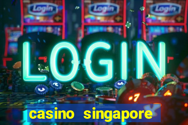 casino singapore marina bay