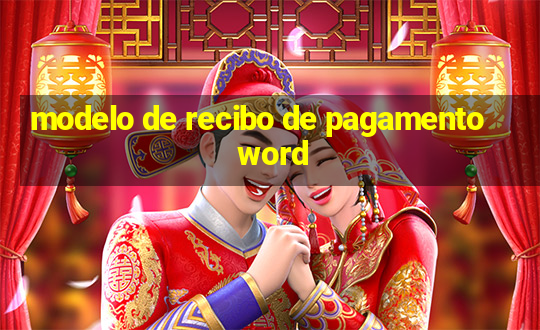 modelo de recibo de pagamento word