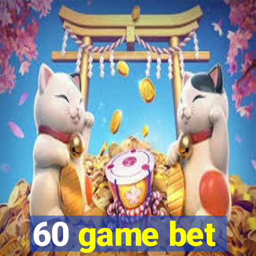 60 game bet