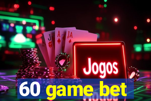 60 game bet