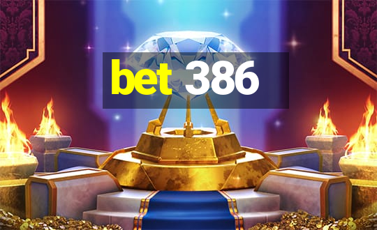 bet 386