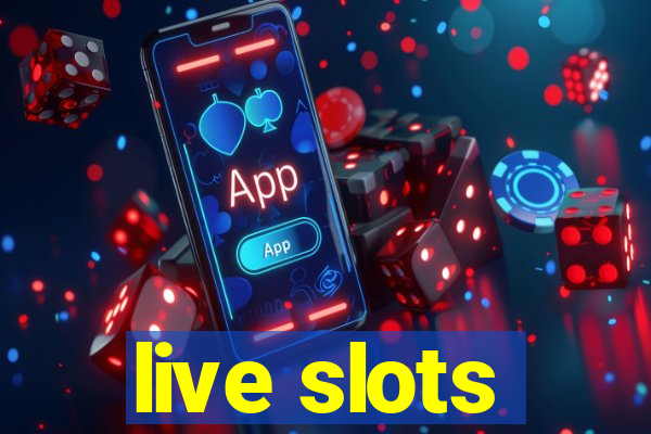 live slots