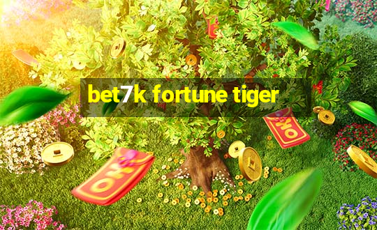 bet7k fortune tiger