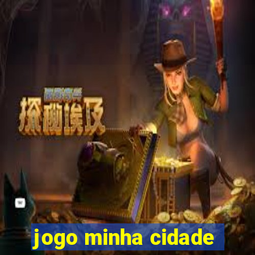 jogo minha cidade