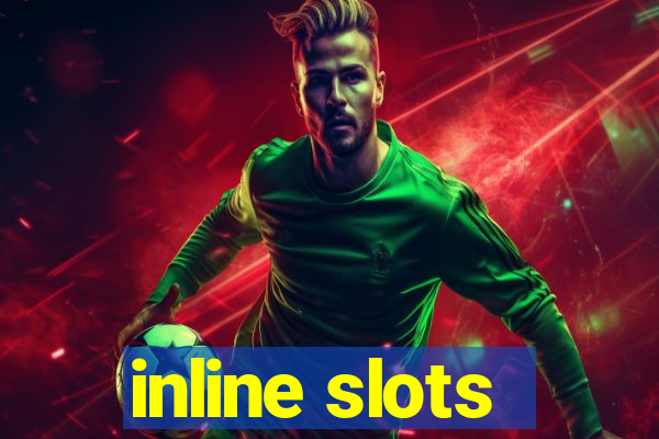 inline slots