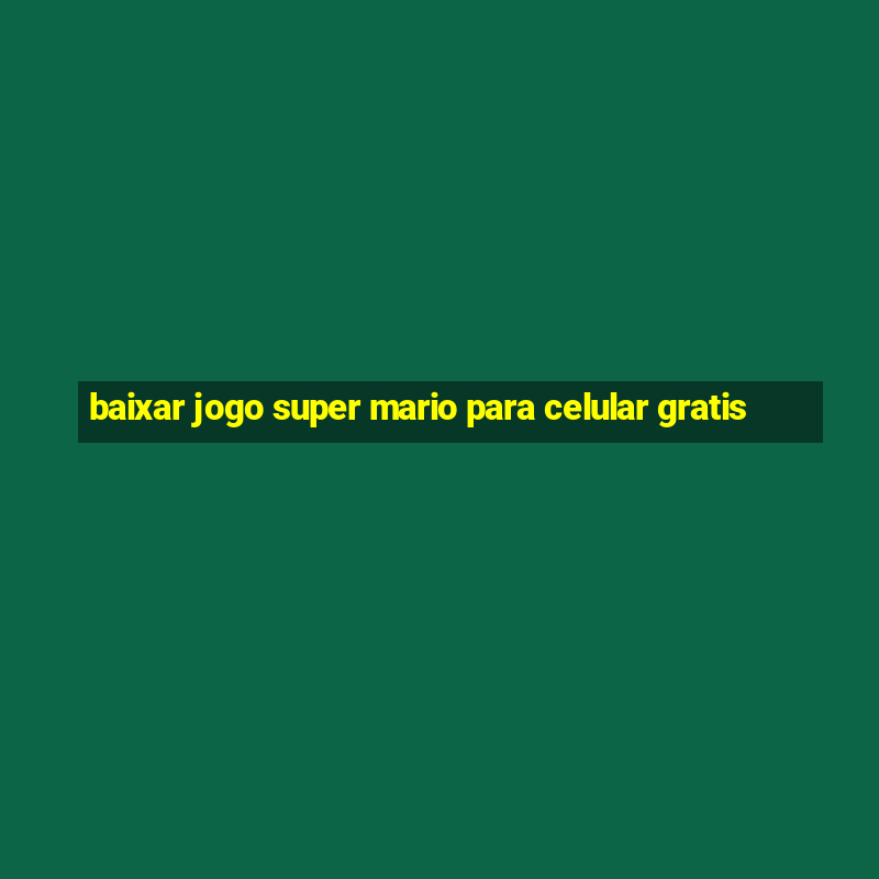 baixar jogo super mario para celular gratis