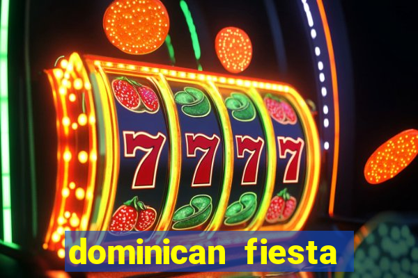 dominican fiesta hotel & casino