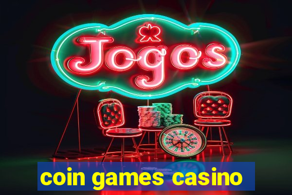 coin games casino