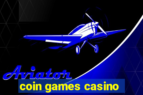 coin games casino