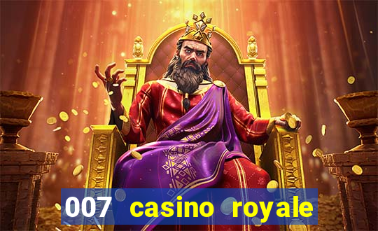 007 casino royale 007 vive e deixa morrer