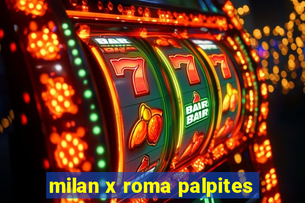 milan x roma palpites