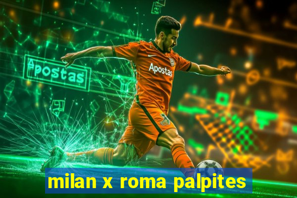 milan x roma palpites