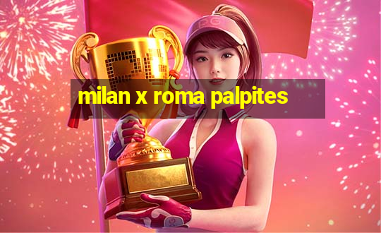 milan x roma palpites