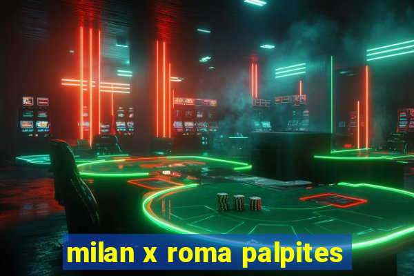 milan x roma palpites