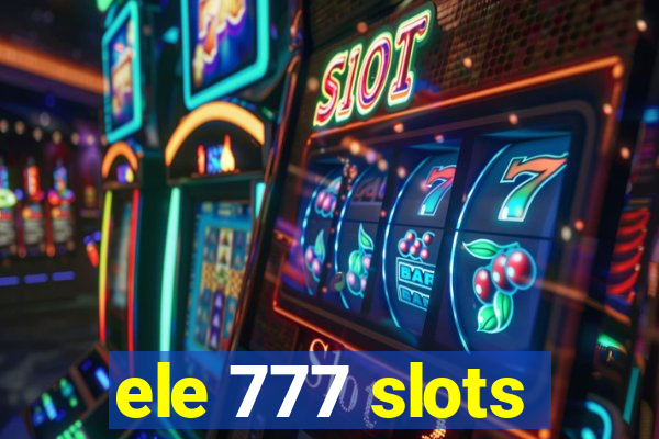 ele 777 slots