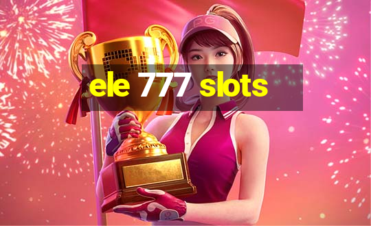 ele 777 slots