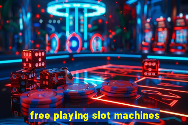 free playing slot machines