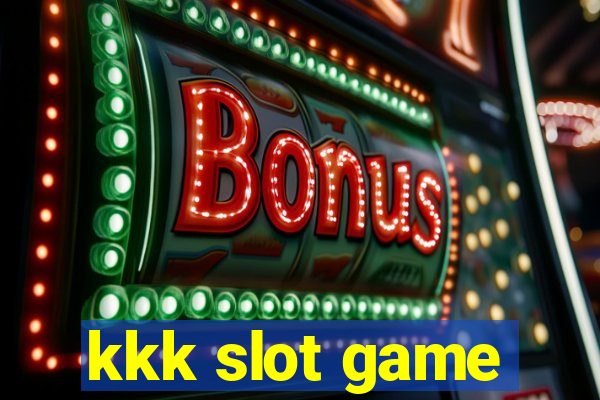 kkk slot game