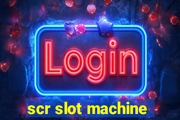 scr slot machine