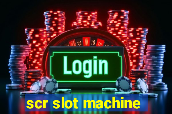 scr slot machine