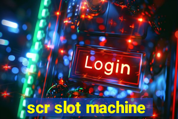 scr slot machine