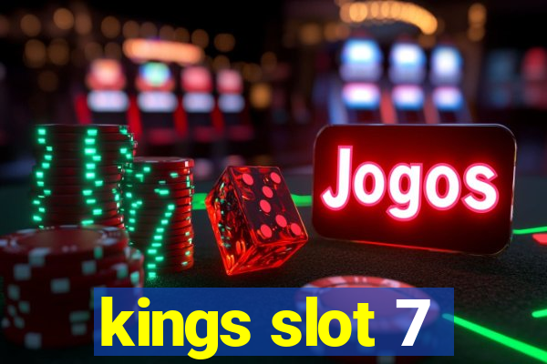 kings slot 7