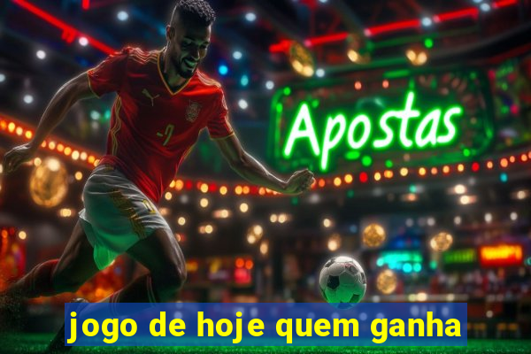 jogo de hoje quem ganha