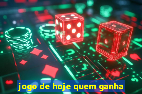 jogo de hoje quem ganha