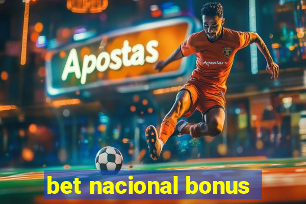 bet nacional bonus