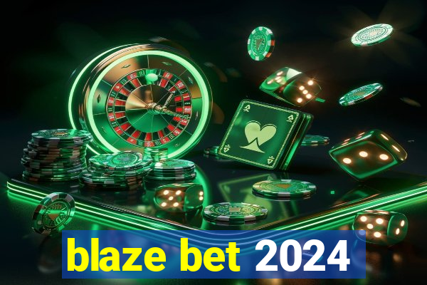 blaze bet 2024