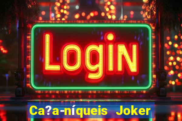 Ca?a-níqueis Joker King Online