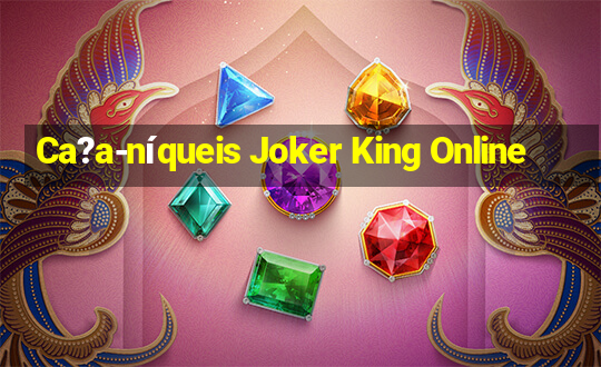 Ca?a-níqueis Joker King Online