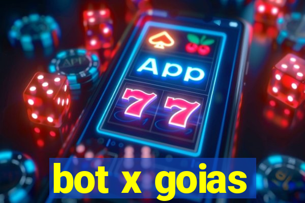 bot x goias