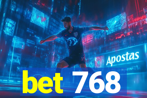 bet 768