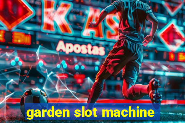 garden slot machine