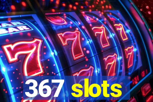 367 slots