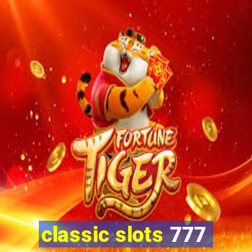 classic slots 777