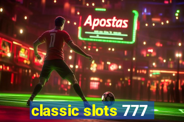 classic slots 777