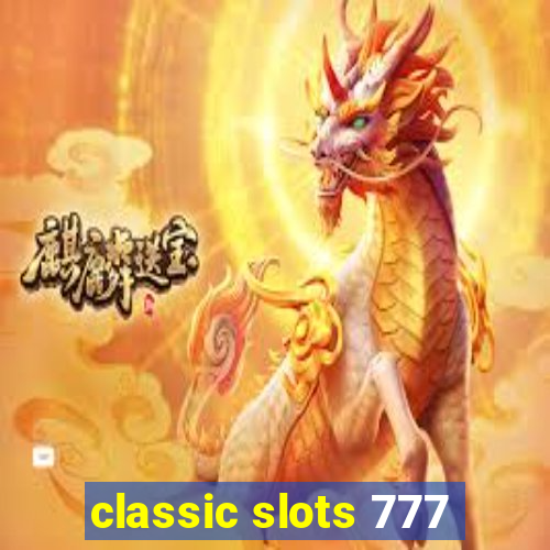 classic slots 777