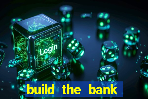 build the bank slot free play