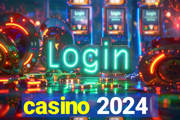 casino 2024