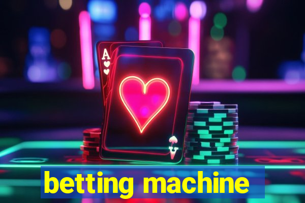 betting machine