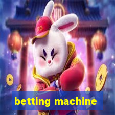 betting machine