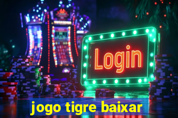 jogo tigre baixar