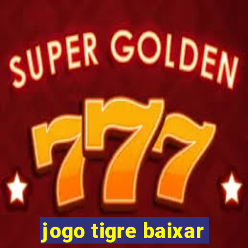 jogo tigre baixar