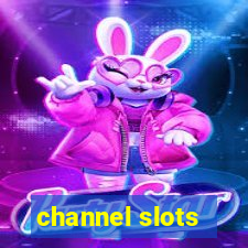 channel slots