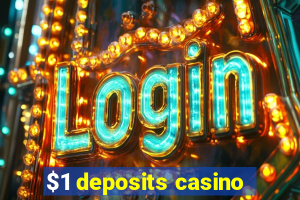 $1 deposits casino