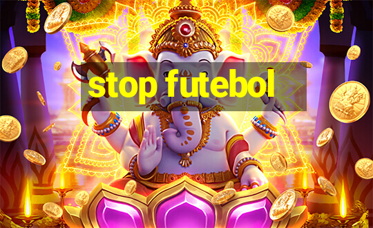 stop futebol